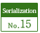 Serialization No.15